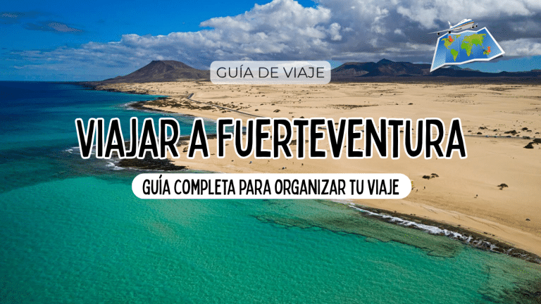 Viajar a Fuerteventura: guía completa para organizar tu viaje ⟶