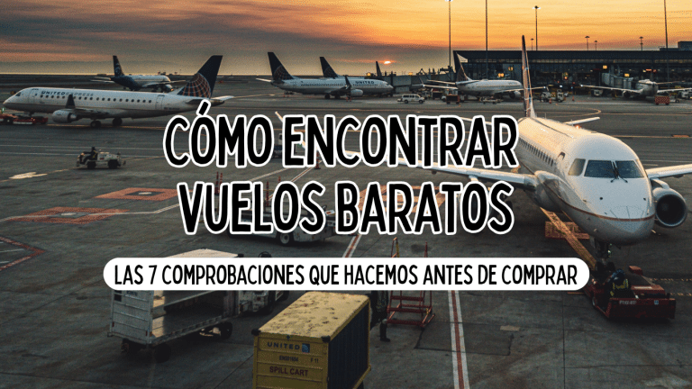 Cómo encontrar vuelos baratos: las 7 comprobaciones que hacemos antes de comprar ⟶