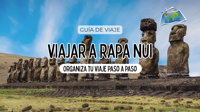 Viajar a Rapa Nui (Isla de Pascua): guía completa para organizar tu viaje ⟶